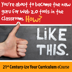 21st Century-ize Your Curriculum - become an expert on Web 2.0 tools with this eCourse