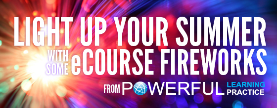 Light up your summer with some eCourse fireworks from PLP