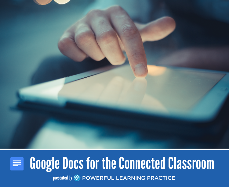 Google Docs for the Connected Classroom