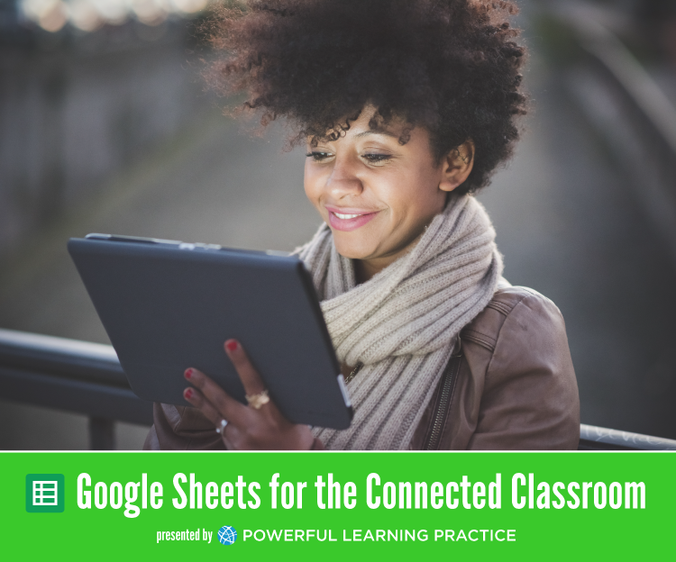 Google Sheets for the Connected Classroom