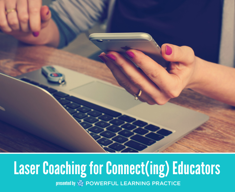 Laser Coaching for Connect(ing) Educators