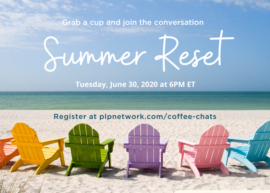 June 30th Coffee Chat: Summer Reset