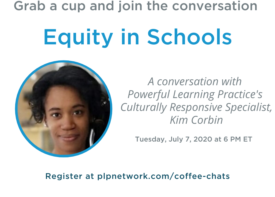 Coffee Chat July 7th: Equity in Schools